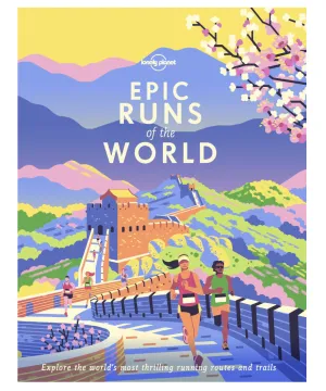 Lonely Planet: Epic Runs of the World